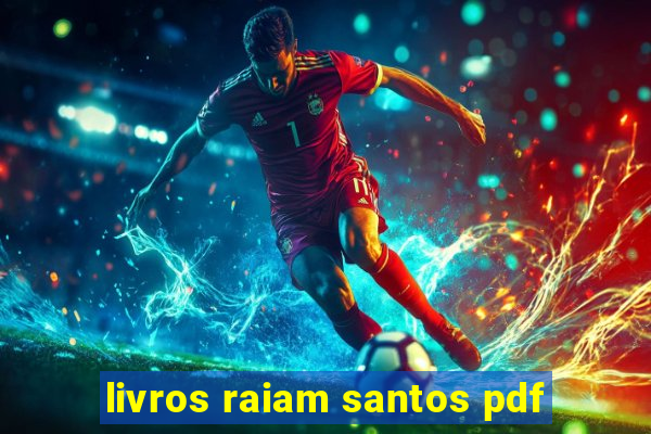 livros raiam santos pdf